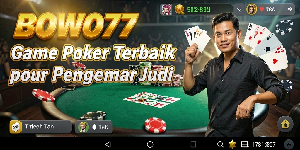 Tampilan menarik gameplay Poker di BOWO77.